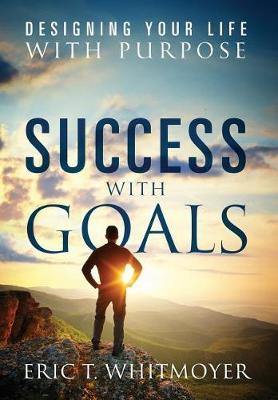 Success with Goals: Designing Your Life With Purpose - Agenda Bookshop