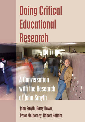 Doing Critical Educational Research: A Conversation with the Research of John Smyth - Agenda Bookshop