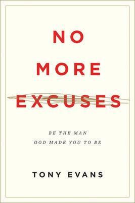 No More Excuses: Be the Man God Made You to Be - Agenda Bookshop