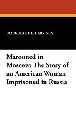 Marooned in Moscow: The Story of an American Woman Imprisoned in Russia - Agenda Bookshop