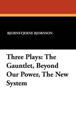 Three Plays: The Gauntlet, Beyond Our Power, The New System - Agenda Bookshop