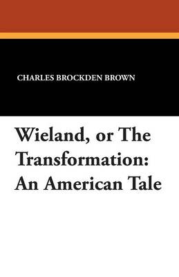 Wieland, or the Transformation: An American Tale - Agenda Bookshop