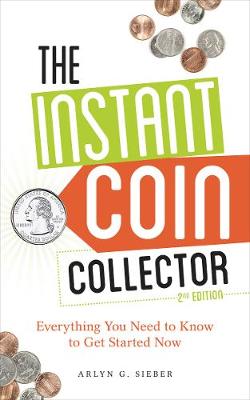 The Instant Coin Collector, 2nd edition: Everything You Need to Know to Get Started Now - Agenda Bookshop