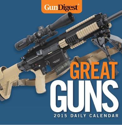 Gun Digest Great Guns 2015 Daily Calendar - Agenda Bookshop