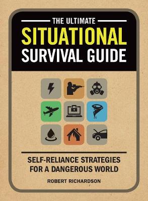 The Ultimate Situational Survival Guide: Self-Reliance Strategies for a Dangerous World - Agenda Bookshop