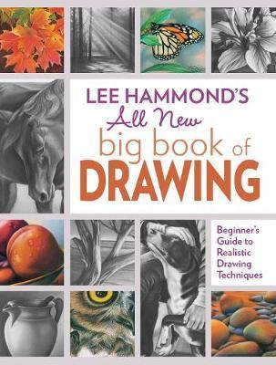 Lee Hammond''s All New Big Book of Drawing: Beginner''s Guide to Realistic Drawing Techniques - Agenda Bookshop