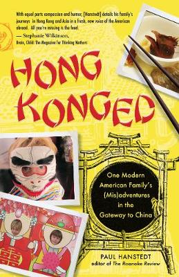 Hong Konged: One Modern American Family''s (Mis)adventures in the Gateway to China - Agenda Bookshop