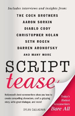 Script Tease: Today''s Hottest Screenwriters Bare All - Agenda Bookshop