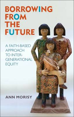 Borrowing from the Future: A Faith-Based Approach to Intergenerational Equity - Agenda Bookshop