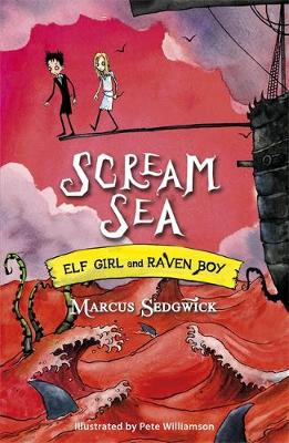 Elf Girl and Raven Boy: Scream Sea: Book 3 - Agenda Bookshop