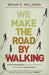 We Make the Road by Walking: A Year-Long Quest for Spiritual Formation, Reorientation and Activation - Agenda Bookshop