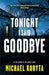 Tonight I Said Goodbye: Lincoln Perry 1 - Agenda Bookshop