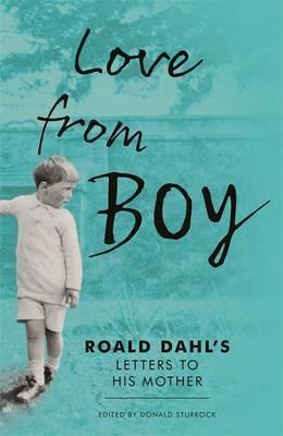 Love from Boy : Roald Dahl's Letters to his Mother - Agenda Bookshop