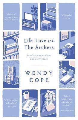 Life, Love and The Archers: recollections, reviews and other prose - Agenda Bookshop