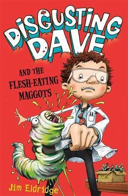 Disgusting Dave and the Flesh-Eating Maggots - Agenda Bookshop