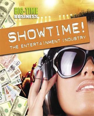 Big-Time Business: Showtime!: The Entertainment Industry - Agenda Bookshop