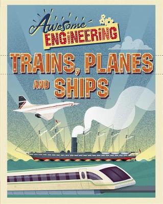 Awesome Engineering: Trains, Planes and Ships - Agenda Bookshop