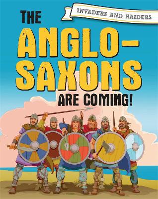 Invaders and Raiders: The Anglo-Saxons are coming! - Agenda Bookshop