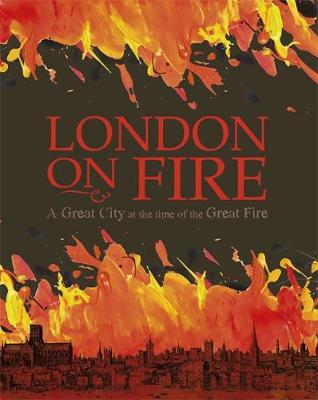 London on Fire: A Great City at the time of the Great Fire - Agenda Bookshop