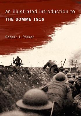 An Illustrated Introduction to the Somme 1916 - Agenda Bookshop