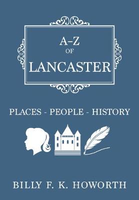 A-Z of Lancaster: Places-People-History - Agenda Bookshop