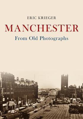 Manchester From Old Photographs - Agenda Bookshop