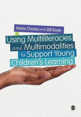 Using Multiliteracies and Multimodalities to Support Young Children''s Learning - Agenda Bookshop