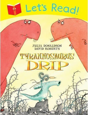 Let's Read! Tyrannosaurus Drip - Agenda Bookshop