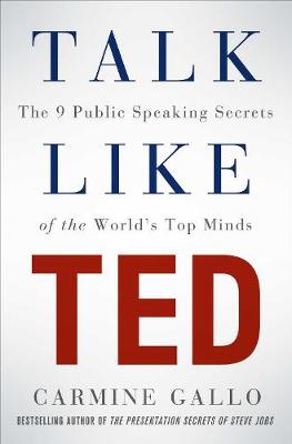 Talk Like TED: The 9 Public Speaking Secrets of the World''s Top Minds - Agenda Bookshop