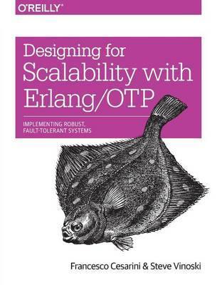 Designing for Scalability with Erlang/OTP: Implementing Robust, Fault-Tolerant Systems - Agenda Bookshop