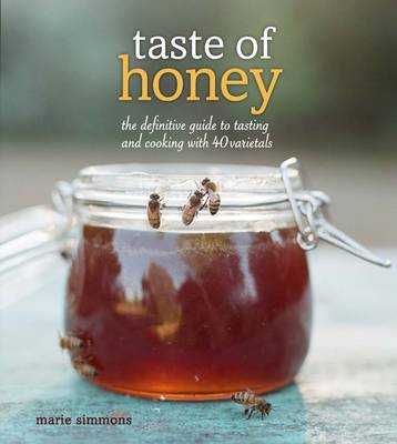 Taste of Honey: The Definitive Guide to Tasting and Cooking with 40 Varietals - Agenda Bookshop