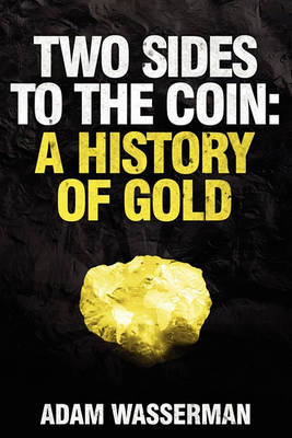 Two Sides to the Coin: A History of Gold - Agenda Bookshop