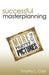 Successful Master Planning: More Than Pretty Pictures - Agenda Bookshop