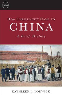 How Christianity Came to China: A Brief History - Agenda Bookshop