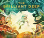 The Brilliant Deep: Rebuilding the World''s Coral Reefs - Agenda Bookshop