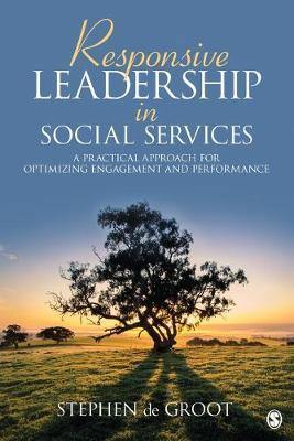 Responsive Leadership in Social Services: A Practical Approach for Optimizing Engagement and Performance - Agenda Bookshop