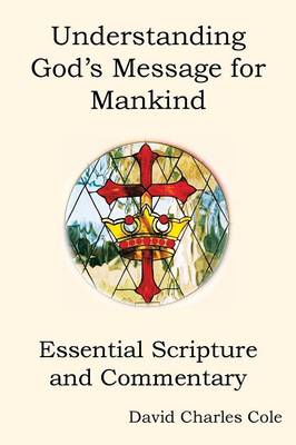 Understanding God''s Message for Mankind: Essential Scripture and Commentary - Agenda Bookshop