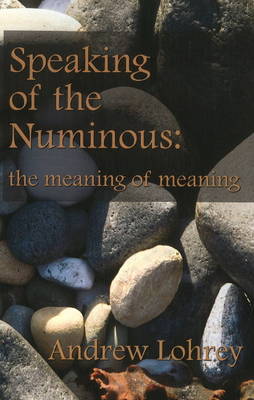 Speaking of the Numinous: The Meaning of Meaning - Agenda Bookshop