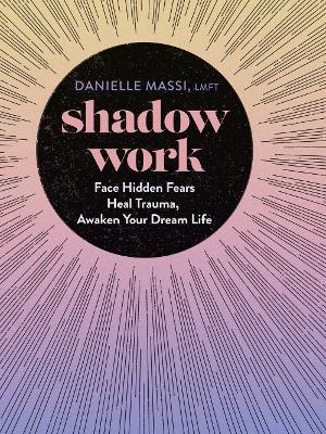 Shadow Work: Face Hidden Fears, Heal Trauma, Awaken Your Dream Life - Agenda Bookshop