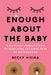 Enough About the Baby: A Brutally Honest Guide to Surviving the First Year of Motherhood - Agenda Bookshop