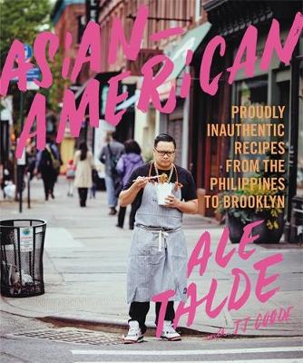 Asian-American: Proudly Inauthentic Recipes from the Philippines to Brooklyn - Agenda Bookshop