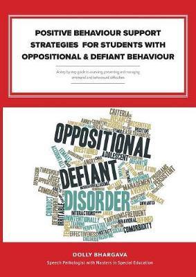 Positive Behaviour Support Strategies for Students with Oppositional and Defiant Behaviour: A Step by Step Guide to Assessing - Managing - Preventing Emotional and Behavioural Difficulties - Agenda Bookshop