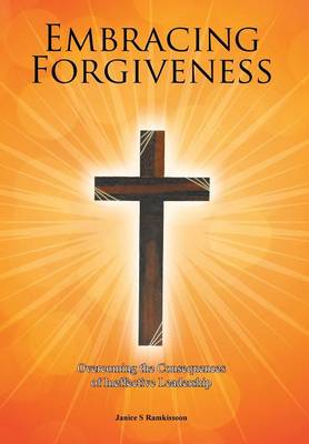 Embracing Forgiveness: Overcoming the Consequences of Ineffective Leadership - Agenda Bookshop
