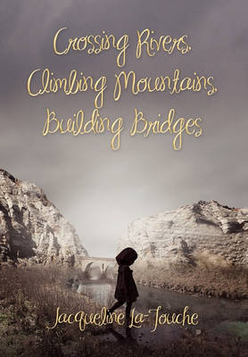 Crossing Rivers, Climbing Mountains, Building Bridges - Agenda Bookshop