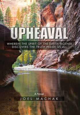 Upheaval: Wherein the Spirit of the Earth Discovers the Truth Inside Us All - Agenda Bookshop