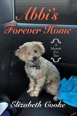 Abbi''s Forever Home: A Memoir for Two - Agenda Bookshop