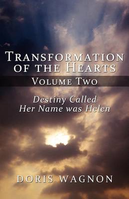 Transformation of the Hearts: Volume Two: Destiny Called-Her Name Was Helen - Agenda Bookshop