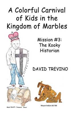 A Colorful Carnival of Kids in the Kingdom of Marbles: Mission #3: The Kooky Historian - Agenda Bookshop