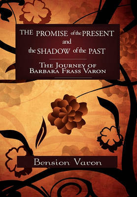 The Promise of the Present and the Shadow of the Past: The Journey of Barbara Frass Varon - Agenda Bookshop