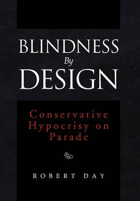 Blindness By Design: Conservative Hypocrisy on Parade - Agenda Bookshop